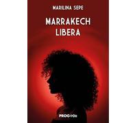 Marrakech libera (Romanzi e racconti)