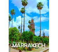 Marrakech, Morocco: A Visual Journey Through Stunning Landmarks, Travel and Nature lovers.