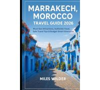 MARRAKECH, MOROCCO TRAVEL GUIDE 2026: Must-See Attractions, Authentic Food, Safe Travel Tips & Budget-Smart Itineraries (TRAILBLAZERS SERIES)