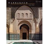 Marrakech: Splendeurs saadiennes 1550-1650
