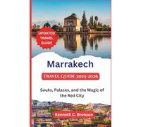 Marrakech Travel Guide 2025-2026: Souks, Palaces, and the Magic of the Red City