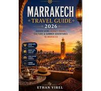 Marrakech Travel Guide 2026: Hidden Gems, Budget Travel, Culture & Summer Adventures in Morocco