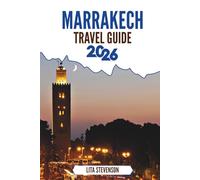 MARRAKECH TRAVEL GUIDE 2026: The Enchanting Souks and Rich History of Morocco's Jewel