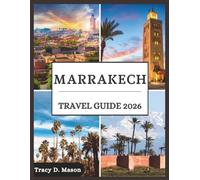 Marrakech Travel Guide 2026: Unveil the mysteries of Marrakech with insider tips, cultural gems, and timeless experiences that inspire every traveler