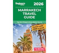 Marrakech Travel Guide: Top 20 & Things to Know Before You Go