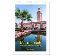 Marrakesch - Eine Stadt wie aus 1001 Nacht (Wandkalender 2026 DIN A3 hoch), CALVENDO Monatskalender: Lassen Sie sich mitnehmen in die Welt aus 1001 Nacht
