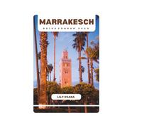 MARRAKESCH REISEFÜHRER 2025