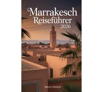 Marrakesch Reiseführer 2026