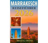 MARRAKESCH-REISEFÜHRER 2026
