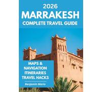 MARRAKESH COMPLETE TRAVEL GUIDE 2026