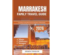 MARRAKESH FAMILY TRAVEL GUIDE 2026: Adventures for Parents and Children in the Heart of Morocco