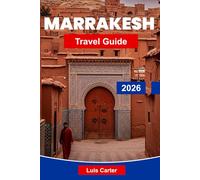 Marrakesh Travel Guide 2026: Discover Morocco’s Red City with Souks, Medina, Palaces & Exotic Culture