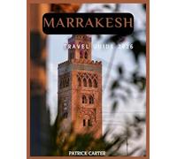 Marrakesh Travel Guide 2026: Hidden Gems, Cultural Secrets, Food Experiences, Itineraries, and Practical Tips for First-Time and Returning Travelers