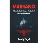 Marrano: A Novel of Faith, Mystery, Murder and Mayhem at the Vatican