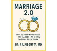 Marriage 2.0: Why Second Marriages Are Harder-And How to Make Them Work