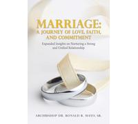 Marriage: A Journey of Love, Faith, and Commitment: Expanded Insights on Nurturing a Strong and Unified Relationship