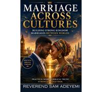Marriage Across Cultures:: Building Strong Kingdom Marriages Between Worlds