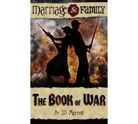 MARRIAGE and FAMILY: the BOOK of WAR