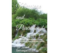 Marriage and Parenthood: Foundations for Stability, Responsibility, and Enduring Family Life