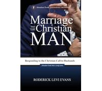Marriage and the Christian Man: Responding to the Christian Call to Husbands (Abundant Truth Men's Study)