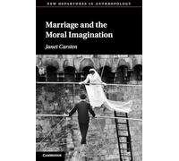 Marriage and the Moral Imagination (New Departures in Anthropology)
