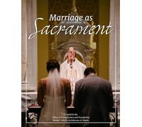 Marriage as Sacrament: Coming to know God’s Plan for your marriage
