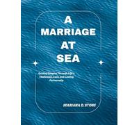 MARRIAGE AT SEA: Guiding Couples Through Life’s Challenges, Love, and Lasting Partnership