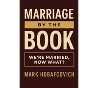 MARRIAGE BY THE BOOK: WE’RE MARRIED, NOW WHAT?