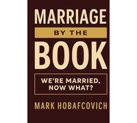 MARRIAGE BY THE BOOK: WE’RE MARRIED, NOW WHAT?