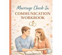 Marriage Check-In Communication Workbook: A Guided Journal for Couples to Improve Communication, Solve Problems, and Strengthen Their Relationship