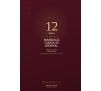 Marriage Check-In Journal: 12 Weeks of Guided Prompts to Reconnect With Your Spouse - Part A Alone, Part B Together