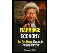 Marriage Economy: Sex For Money, Broken By Feminist-Marxism (redpilled revolutionary civil rights for men (satire))