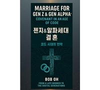 Marriage for Gen Z & Gen Alpha: Covenant in an Age of Code