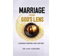 Marriage from God's Lens: Covenant, Purpose, Love and Rest