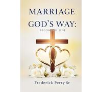 MARRIAGE GOD'S WAY: BECOMING ONE