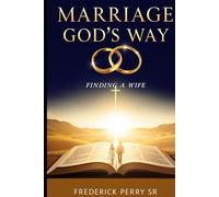 MARRIAGE GOD'S WAY: FINDING A WIFE
