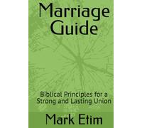 Marriage Guide: Biblical Principles for a Strong and Lasting Union