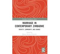 Marriage in Contemporary Zimbabwe: Identity, Community, and Change (Routledge Contemporary Africa)