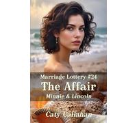 Marriage Lottery #24 The Affair: Minnie & Lincoln (Marriage Lottery series by Caty Callahan (mass market paperback))