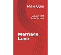 Marriage Love: A Love that lasts forever