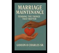 Marriage Maintenance: Love Lasts When You Do the Work