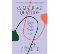 Marriage Question: George Eliot's Double Life