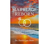 Marriage Reborn: A Journey of Love and Renewal (Kingdom Marriage Principles)