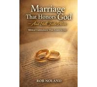 Marriage That Honors God-And Still Feels Alive: Biblical Faithfulness That Leads to Joy