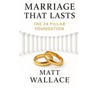 Marriage That Lasts - The 24 Pillar Foundation