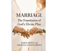 Marriage The Foundation of God’s Divine Plan