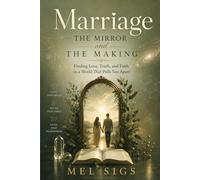 Marriage: The Mirror and the Making