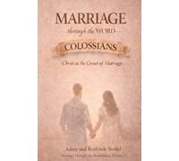 Marriage Through the Word | Colossians: Christ at the Center of Marriage