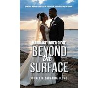 Marriage Under Siege: Beyond the Surface (Spiritual Warfare-Battles of the Chosen, the War Before the Crown)