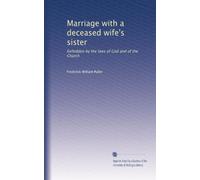 Marriage with a deceased wife's sister: forbidden by the laws of God and of the Church